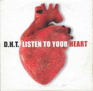 D.H.T. - Listen To Your Heart