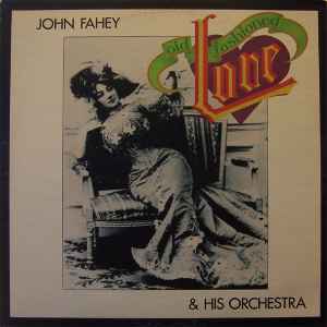 John Fahey & His Orchestra - Old Fashioned Love