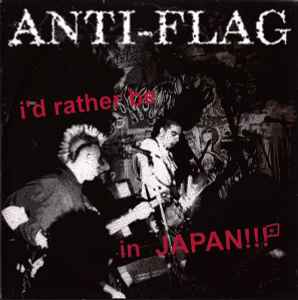 Anti-Flag - I'd Rather Be In Japan!!! / Fuck You Fucking All album cover