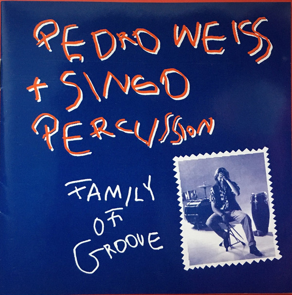 baixar álbum Pedro Weiss + Singo Percussion - Family Of Groove