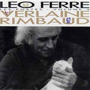 Les Poètes : Volume 3 / Verlaine - Rimbaud - Léo Ferré