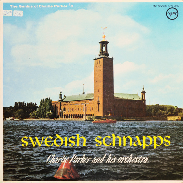 Charlie Parker And His Orchestra - Swedish Schnapps | Releases