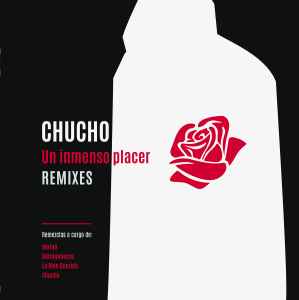 Un Inmenso Placer Remixes - Chucho