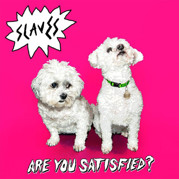 Slaves – Are You Satisfied? (2015, Vinyl) - Discogs