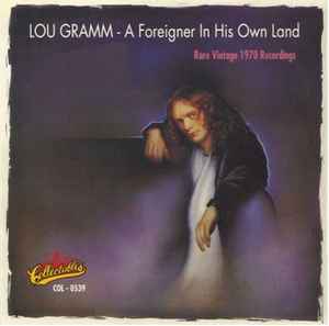 Lou Gramm - A Foreigner In His Own Land (The Early Years) album cover