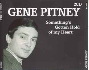 Gene Pitney – Something's Gotten Hold Of My Heart (2003