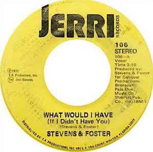 Stevens & Foster - What Would I Have (If I Didn't Have You) album cover