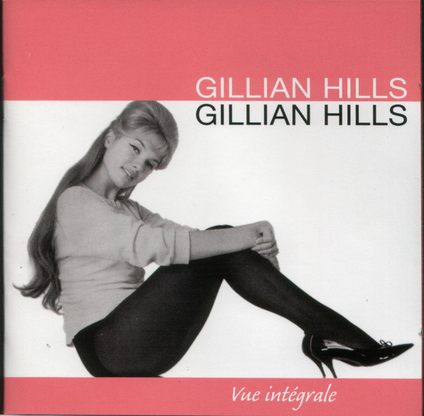 Gillian Hills – Vue Intégrale (Twistin' The Rock Vol. 9) (2002, CD