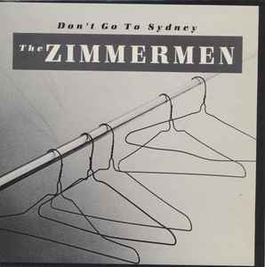 Don't Go To Sydney - The Zimmermen