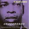 Elmore James - Crossroads