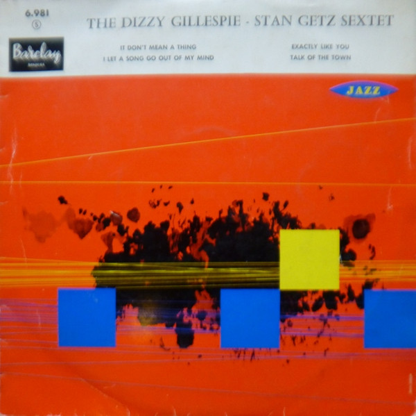 The Dizzy Gillespie - Stan Getz Sextet - The Dizzy Gillespie 