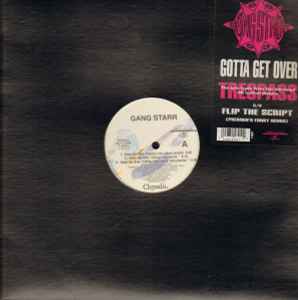 Gang Starr - Gotta Get Over (Taking Loot) / Flip The Script album cover