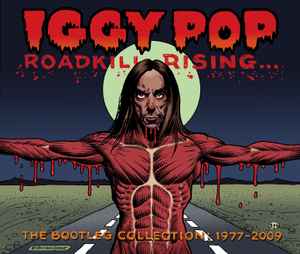 Iggy Pop - Roadkill Rising… - The Bootleg Collection: 1977-2009 album cover