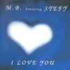 M. B.* Featuring  Stefy* - I Love You
