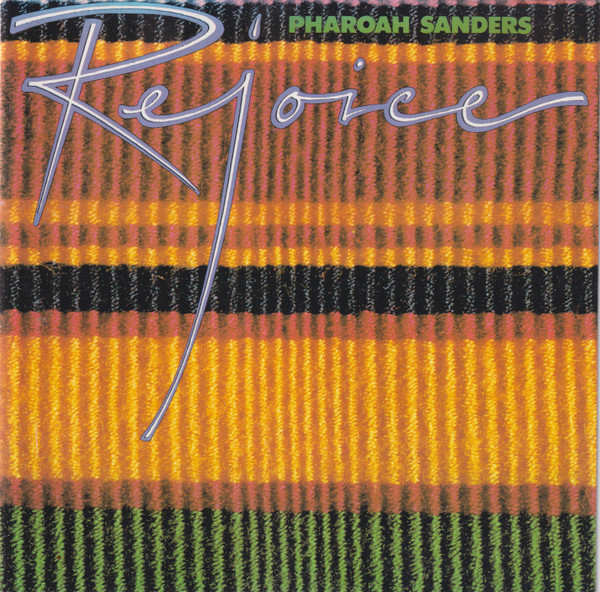 Pharoah Sanders – Rejoice (CD) - Discogs