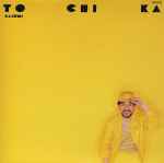 Cover of To Chi Ka, 2005-04-20, CD