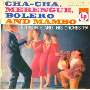 Belmonte And His Orchestra Cha Cha Merengue Bolero And Mambo