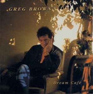 Greg Brown (3) - Dream Café