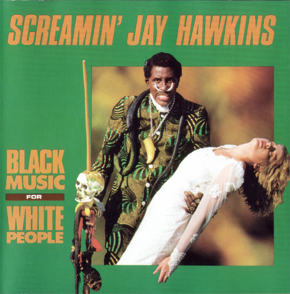 Screamin' Jay Hawkins – Black Music For White People (1991, Vinyl