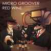 Micro Groover - Red Wine