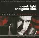 Cover of Good Night, And Good Luck. (Music From And Inspired By The Motion Picture), , CD