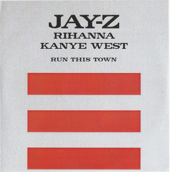 Jay-Z, Rihanna, Kanye West – Run This Town (CDr) - Discogs