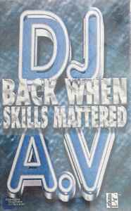 DJ A. Vee - Back When Skills Mattered album cover