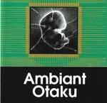 Cover of Ambiant Otaku, 2012, CD