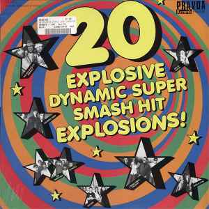 Various - 20 Explosive Dynamic Super Smash Hit Explosions! album cover
