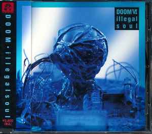 Doom - Doom VI - Illegal Soul | Releases | Discogs