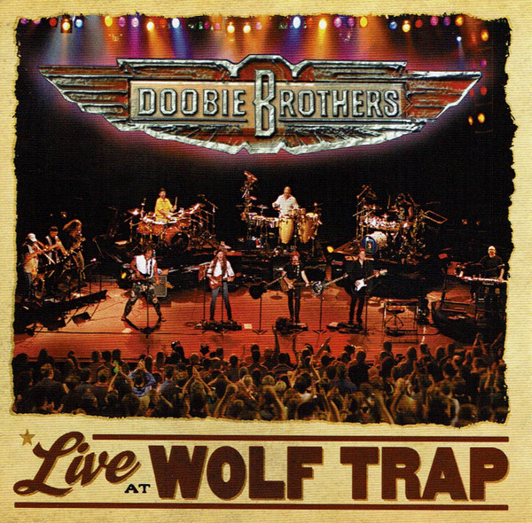 The Doobie Brothers - Live At Wolf Trap | Releases | Discogs