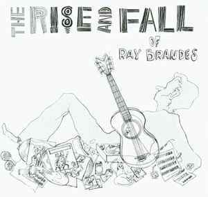 Ray Brandes - The Rise And Fall Of Ray Brandes album cover