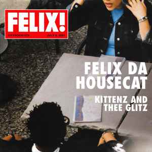 Felix Da Housecat - Kittenz And Thee Glitz