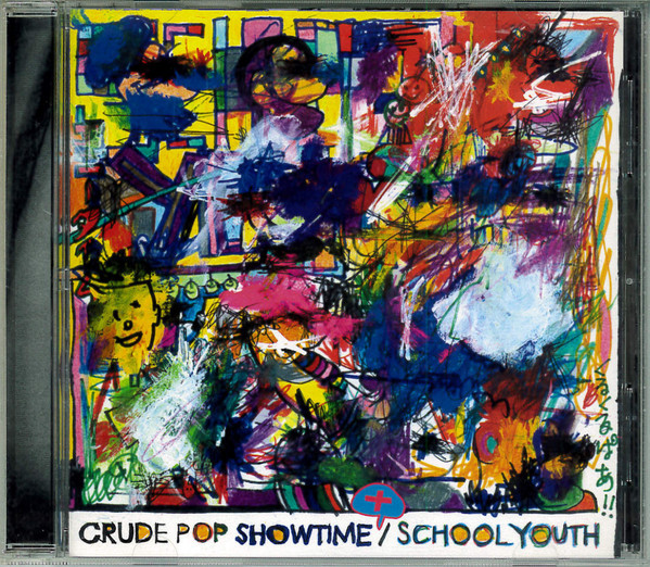 School Youth – Crude Pop Showtime + (2007, CD) - Discogs