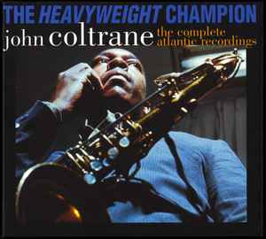 John Coltrane – The Heavyweight Champion (The Complete Atlantic 