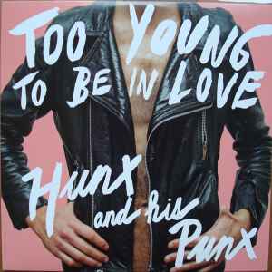 Hunx And His Punx - Too Young To Be In Love album cover