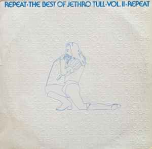 Jethro Tull - Repeat • The Best Of Jethro Tull • Vol. II • Repeat album cover
