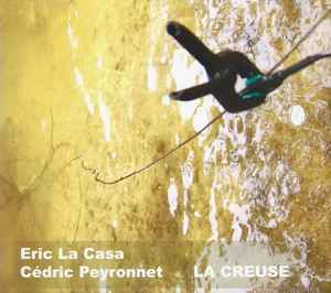 La Creuse - Eric La Casa, Cédric Peyronnet