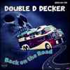 Double D Decker - Back On The Road