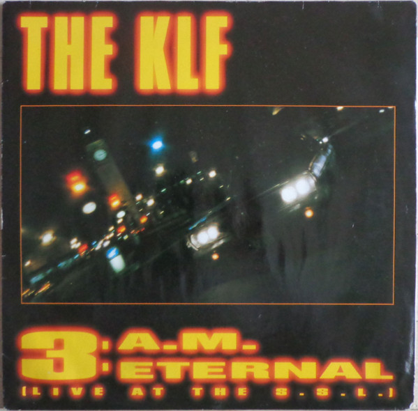 The KLF Featuring The Children Of The Revolution – 3 A.M. Eternal 