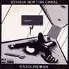 Joshua Norton Cabal / Gasolineman - Split...