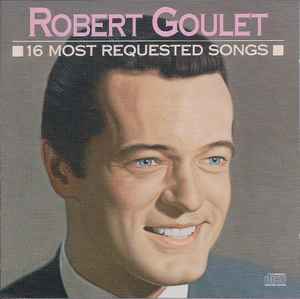Robert Goulet - 16 Most Requested Songs album cover