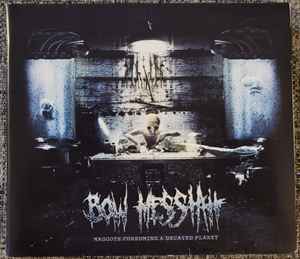 Bow Messiah - Maggots Consuming A Decayed Planet album cover