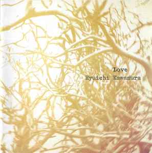 Ryuichi Kawamura - Love | Releases | Discogs