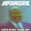 Aftawerx* - Uncool Fill EP