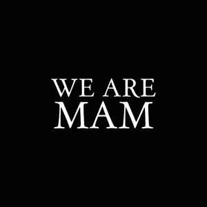 We Are Mam