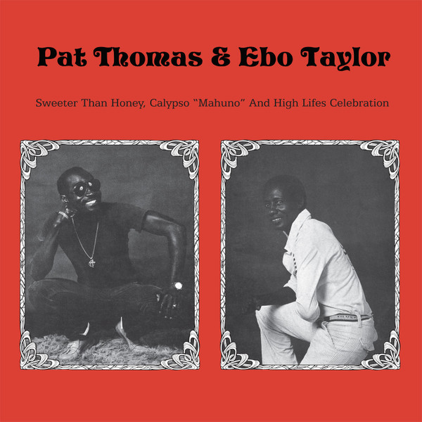 Pat Thomas (3) & Ebo Taylor - Sweeter Than Honey Calypso 'Mahuno" And High Lifes Celebration