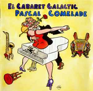 El Cabaret Galactic - Pascal Comelade