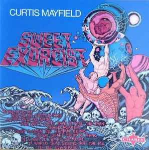 Curtis Mayfield – Sweet Exorcist (1996, CD) - Discogs