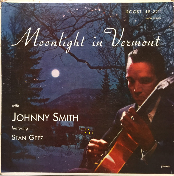 Johnny Smith Quintet Featuring Stan Getz – Moonlight In Vermont